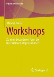 Workshops - Zu einer besonderen Form der Interaktion in Organisationen