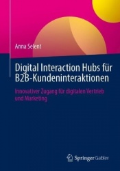 Digital Interaction Hubs für B2B-Kundeninteraktionen - Innovativer Zugang für digitalen Vertrieb und Marketing