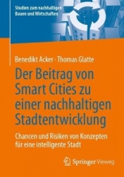 Der Beitrag von Smart Cities zu einer nachhaltigen Stadtentwicklung - Chancen und Risiken von Konzepten für eine intelligente St