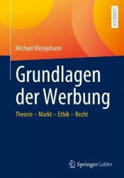 Grundlagen der Werbung - Theorie – Markt – Ethik – Recht