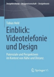 Einblick: Videotelefonie und Design : Potenziale und Perspektiven im Kontext von Nähe und Distanz