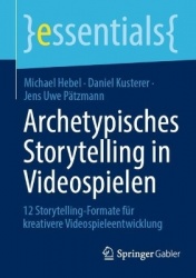 Archetypisches Storytelling in Videospielen - 12 Storytelling-Formate für kreativere Videospieleentwicklung