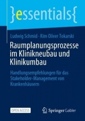 Raumplanungsprozesse im Klinikneubau und Klinikumbau : Handlungsempfehlungen für das Stakeholder-Management von