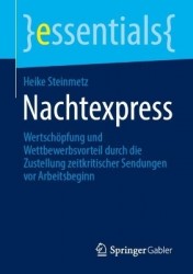 Nachtexpress : Wertschöpfung und Wettbewerbsvorteil durch die Zustellung zeitkritischer Sendungen vor Arbeitsbeginn