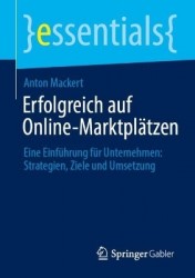 Erfolgreich auf Online-Marktplätzen : Eine Einführung für Unternehmen: Strategien, Ziele und Umsetzung