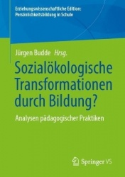 Sozialökologische Transformationen durch Bildung? : Analysen pädagogischer Praktiken