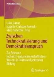 Zwischen Technokratisierung und Demokratieanspruch : Zur Relevanz technisch-naturwissenschaftlichen Wissens in Politik und