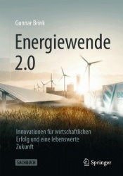 Energiewende 2.0 - Innovationen für wirtschaftlichen Erfolg und eine lebenswerte Zukunft