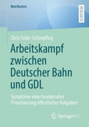 Arbeitskampf zwischen Deutscher Bahn und GDL - Symptome einer krankenden Privatisierung öffentlicher Aufgaben