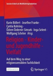 Religion - Kinder- und Jugendhilfe - Vielfalt : Auf dem Weg zu einer religionssensiblen Fachlichkeit
