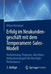 Erfolg im Neukundengeschäft mit dem Temperament-Sales-Modell - Vorbereitung, Prognose, Abschluss: Verkaufsstrategien für Ihre Hi
