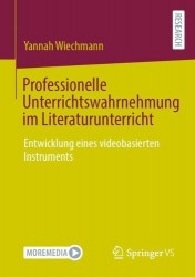 Professionelle Unterrichtswahrnehmung im Literaturunterricht : Entwicklung eines videobasierten Instruments