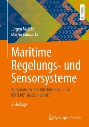 Maritime Regelungs- und Sensorsysteme : Automatisierte Schiffsführung – mit MATLAB® und Simulink®