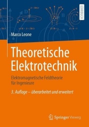 Theoretische Elektrotechnik : Elektromagnetische Feldtheorie für Ingenieure