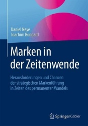 Marken in der Zeitenwende : Herausforderungen und Chancen der strategischen Markenführung in Zeiten des permanenten Wandels