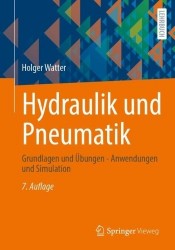 Hydraulik und Pneumatik : Grundlagen und Übungen - Anwendungen und Simulation