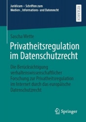 Privatheitsregulation im Datenschutzrecht : Die Berücksichtigung verhaltenswissenschaftlicher Forschung zur