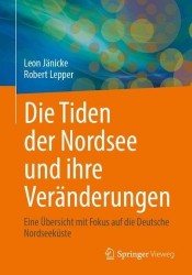 Die Tiden der Nordsee und ihre Veränderungen : Eine Übersicht mit Fokus auf die Deutsche Nordseeküste