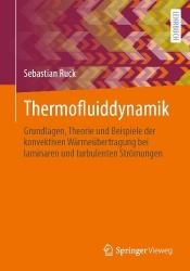 Thermofluiddynamik : Grundlagen, Theorie und Beispiele der konvektiven Wärmeübertragung bei laminaren und turbulenten