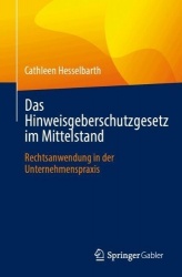 Das Hinweisgeberschutzgesetz im Mittelstand : Rechtsanwendung in der Unternehmenspraxis