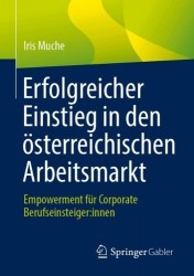 Erfolgreicher Einstieg in den österreichischen Arbeitsmarkt : Empowerment für Corporate Berufseinsteiger:innen