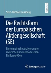 Die Rechtsform der Europäischen Aktiengesellschaft (SE) : Eine empirische Analyse zu den rechtlichen und ökonomischen
