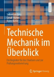 Technische Mechanik im Überblick - Ein Begleiter für das Studium und zur Prüfungsvorbereitung