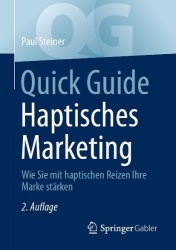 Quick Guide Haptisches Marketing : Wie Sie mit haptischen Reizen Ihre Marke stärken