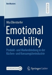 Emotional Durability : Produkt- und Markenbindung in der Küchen- und Konsumgüterindustrie