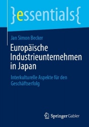Europäische Industrieunternehmen in Japan : Interkulturelle Aspekte für den Geschäftserfolg