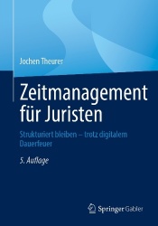 Zeitmanagement für Juristen - Strukturiert bleiben – trotz digitalem Dauerfeuer