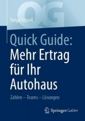 Quick Guide: Mehr Ertrag für Ihr Autohaus : Zahlen – Teams – Lösungen