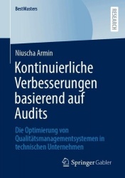 Kontinuierliche Verbesserungen basierend auf Audits : Die Optimierung von Qualitätsmanagementsystemen in technischen