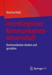 Interdisziplinäre Kommunikationswissenschaft - Kommunikation denken und gestalten