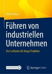Führen von industriellen Unternehmen : Der Leitfaden für kluge Praktiker