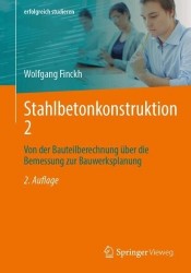 Stahlbetonkonstruktion 2 : Von der Bauteilberechnung über die Bemessung zur Bauwerksplanung