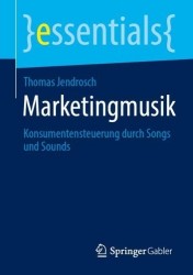 Marketingmusik : Konsumentensteuerung durch Songs und Sounds