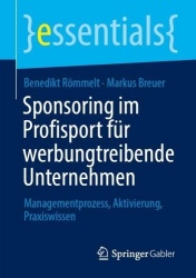 Sponsoring im Profisport für werbungtreibende Unternehmen : Managementprozess, Aktivierung, Praxiswissen