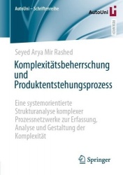 Komplexitätsbeherrschung und Produktentstehungsprozess : Eine systemorientierte Strukturanalyse komplexer Prozessnetzwerke
