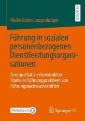 Führung in sozialen personenbezogenen Dienstleistungsorganisationen : Eine qualitativ-rekonstruktive Studie zu