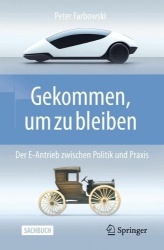Gekommen, um zu bleiben! : Der E-Antrieb zwischen Politik und Praxis.