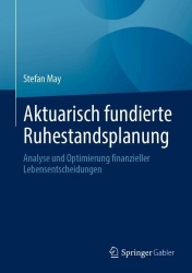 Aktuarisch fundierte Ruhestandsplanung - Analyse und Optimierung finanzieller Lebensentscheidungen