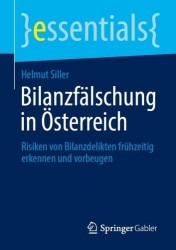 Bilanzfälschung in Österreich : Risiken von Bilanzdelikten frühzeitig erkennen und vorbeugen