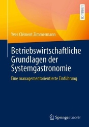 Betriebswirtschaftliche Grundlagen der Systemgastronomie - Eine managementorientierte Einführung
