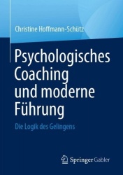 Psychologisches Coaching und moderne Führung - Die Logik des Gelingens