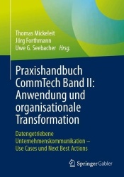 Praxishandbuch CommTech Band II: Anwendung und organisationale Transformation : Datengetriebene Unternehmenskommunikation