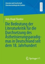 Die Bedeutung der Literaturkritik für die Durchsetzung des Ästhetisierungsparadigmas in Deutschland seit dem 18. Jahrhundert