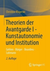 Theorien der Avantgarde I - Kunstautonomie und Institution - Gehlen - Bürger - Bourdieu - Luhmann