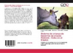 Sistema de crianza de becerros de cruces Holstein - Cebú en el trópico