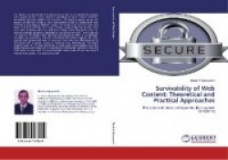 Survivability of Web Content - Theoretical and Practical Approaches